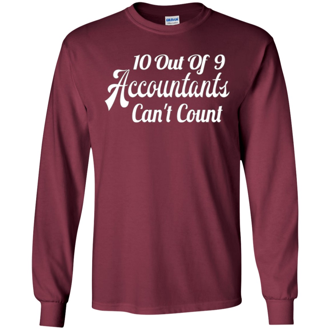 10 out of 9 accountants can't count | Funny CPA Quote Tshirt