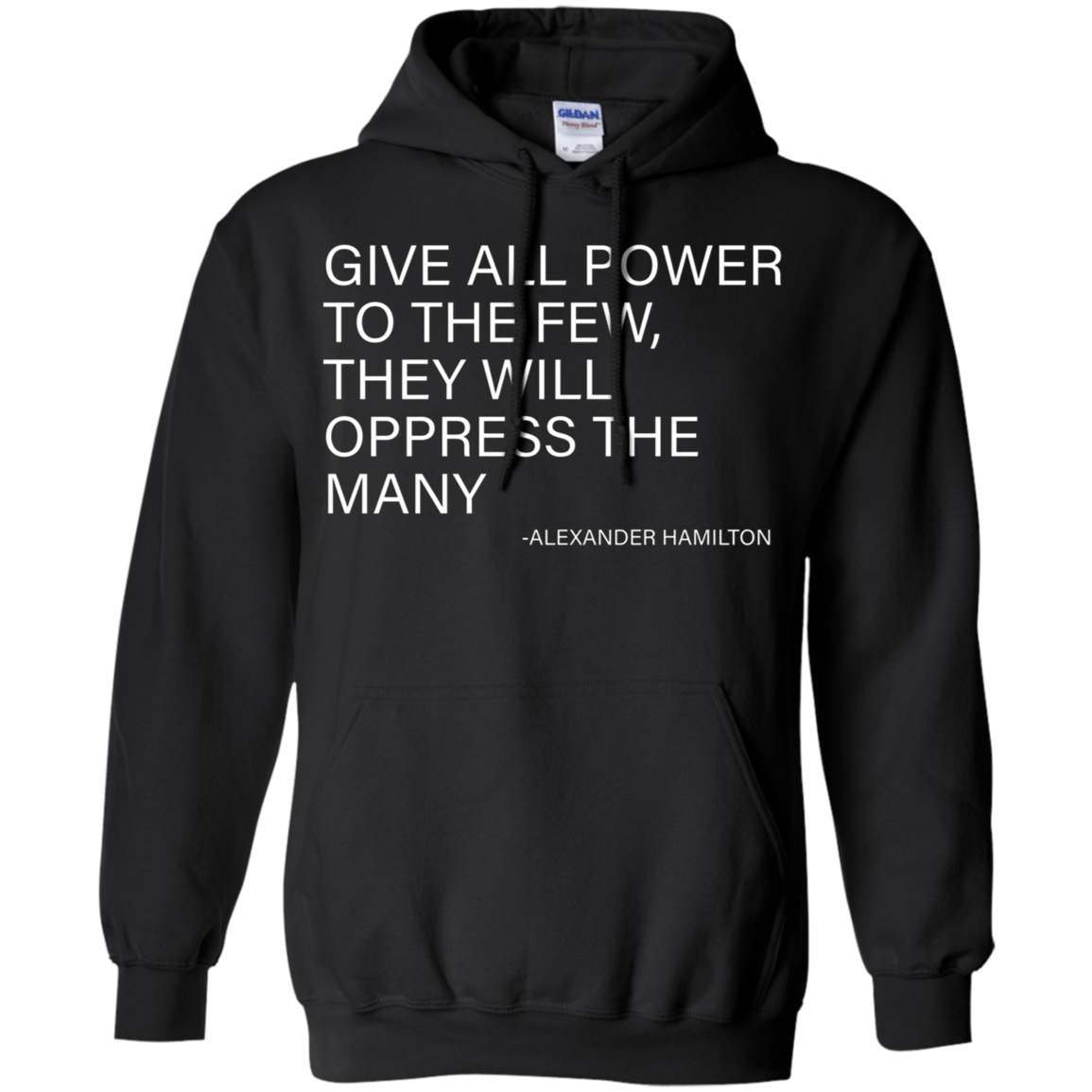 Alexander Hamilton Quote T-Shirt - The few oppress the many