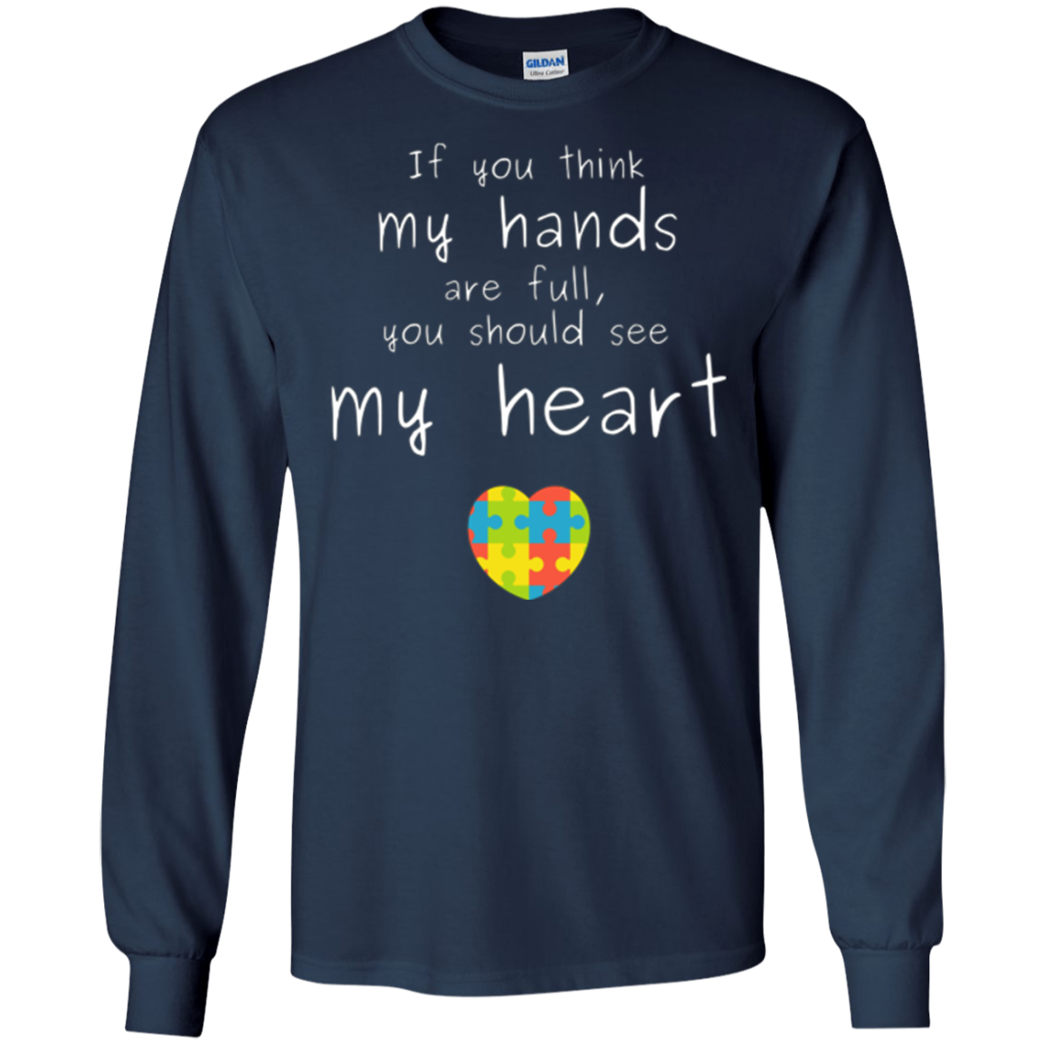 Autism Awareness: If You Think My Hands Are Full... T-Shirt