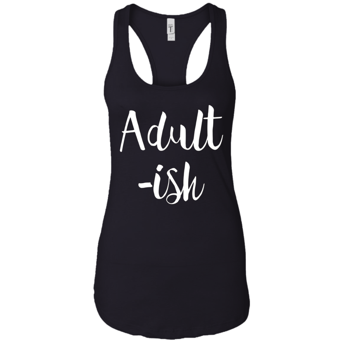 Adult-ish - Funny Sarcastic Quote TShirt