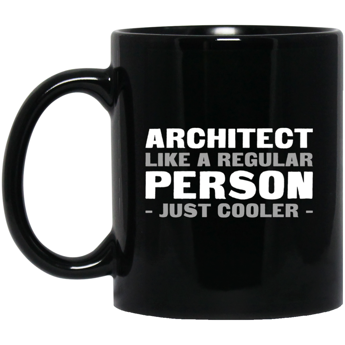 Architect Like A Regular Person - Just Cooler Shirt