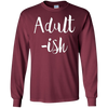 Image of Adult-ish - Funny Sarcastic Quote TShirt