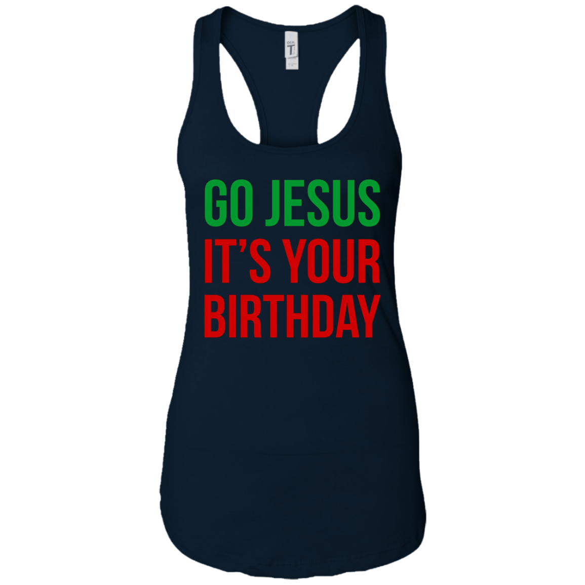Christmas T-shirt - Go Jesus It's Your Birthday