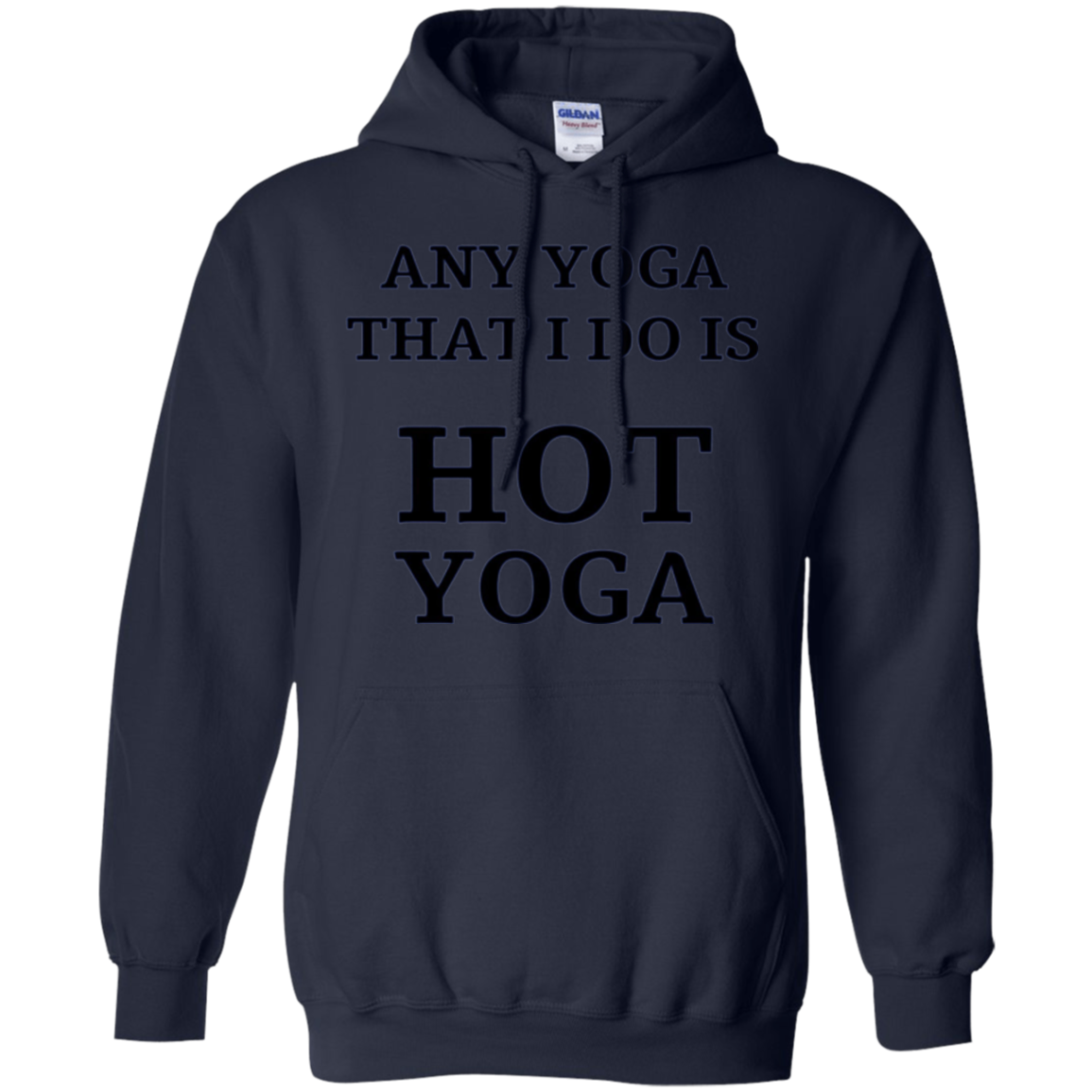 Any Yoga That I Do Funny Hot Yoga Long Sleeve
