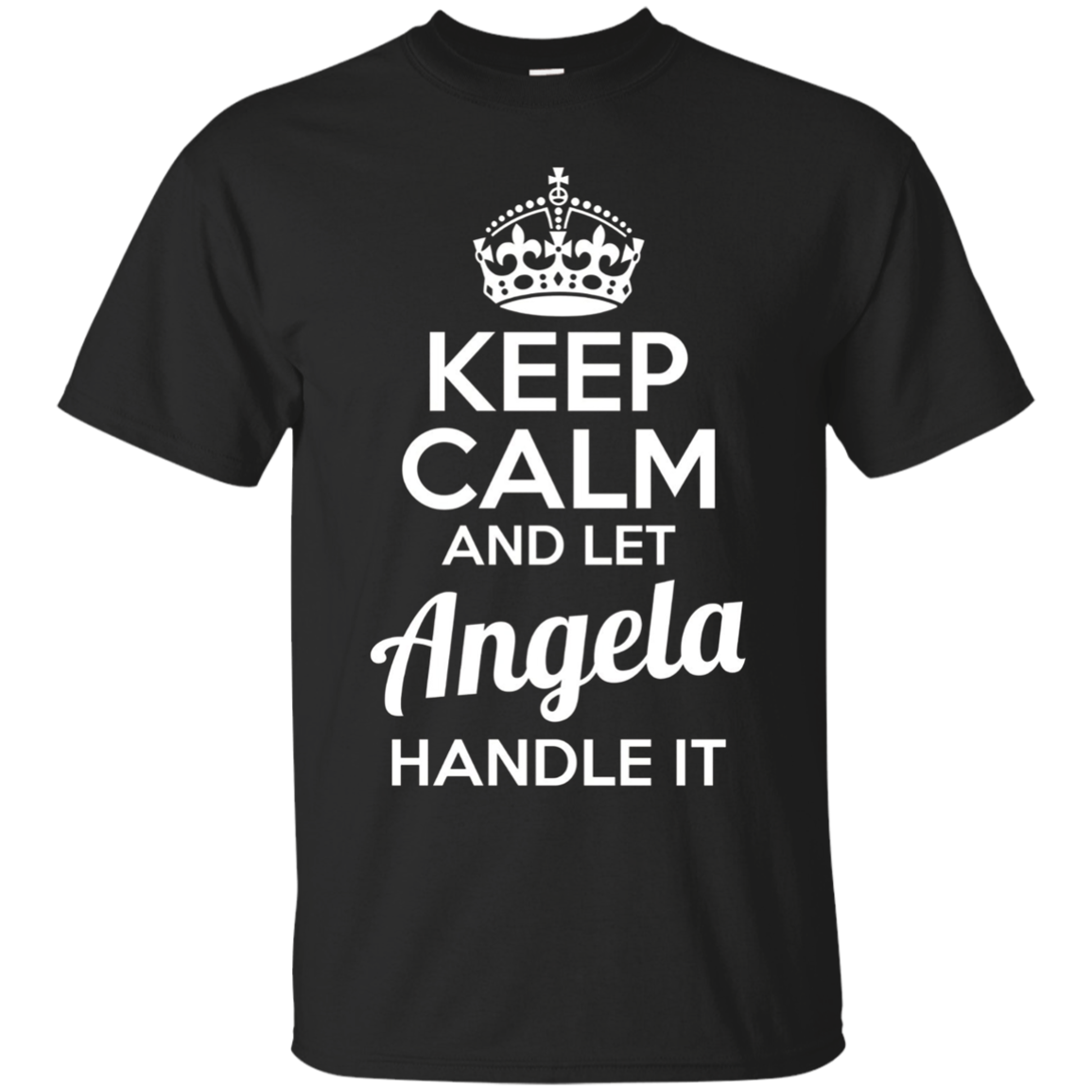 Angela T-Shirt Keep Calm and Let Angela Handle It