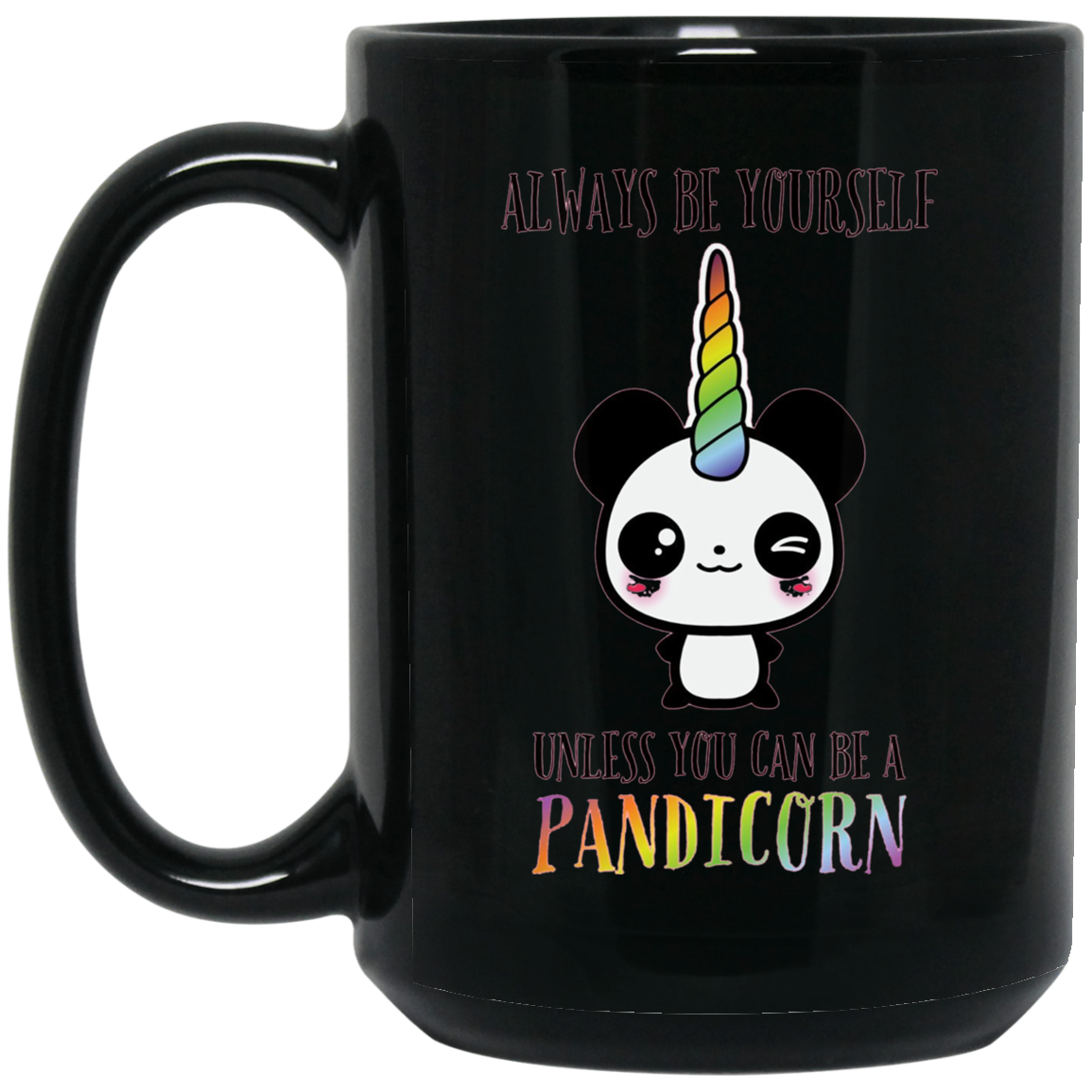 Always Be Yourself Unless You Can Be a Pandicorn T-Shirt