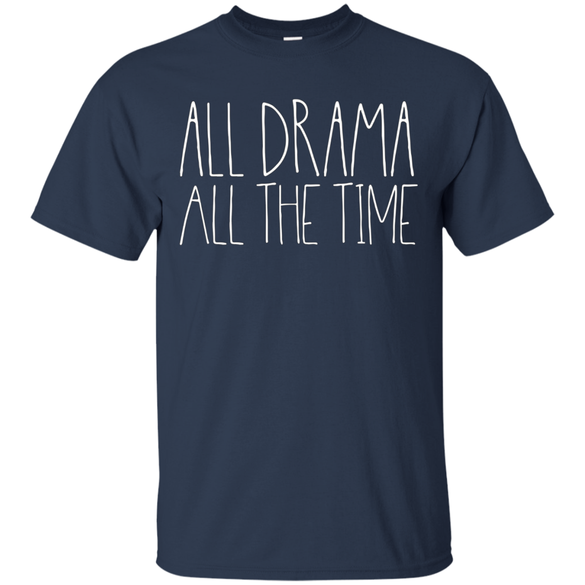 All Drama All The Time Funny Musical Theater Queen Shirt
