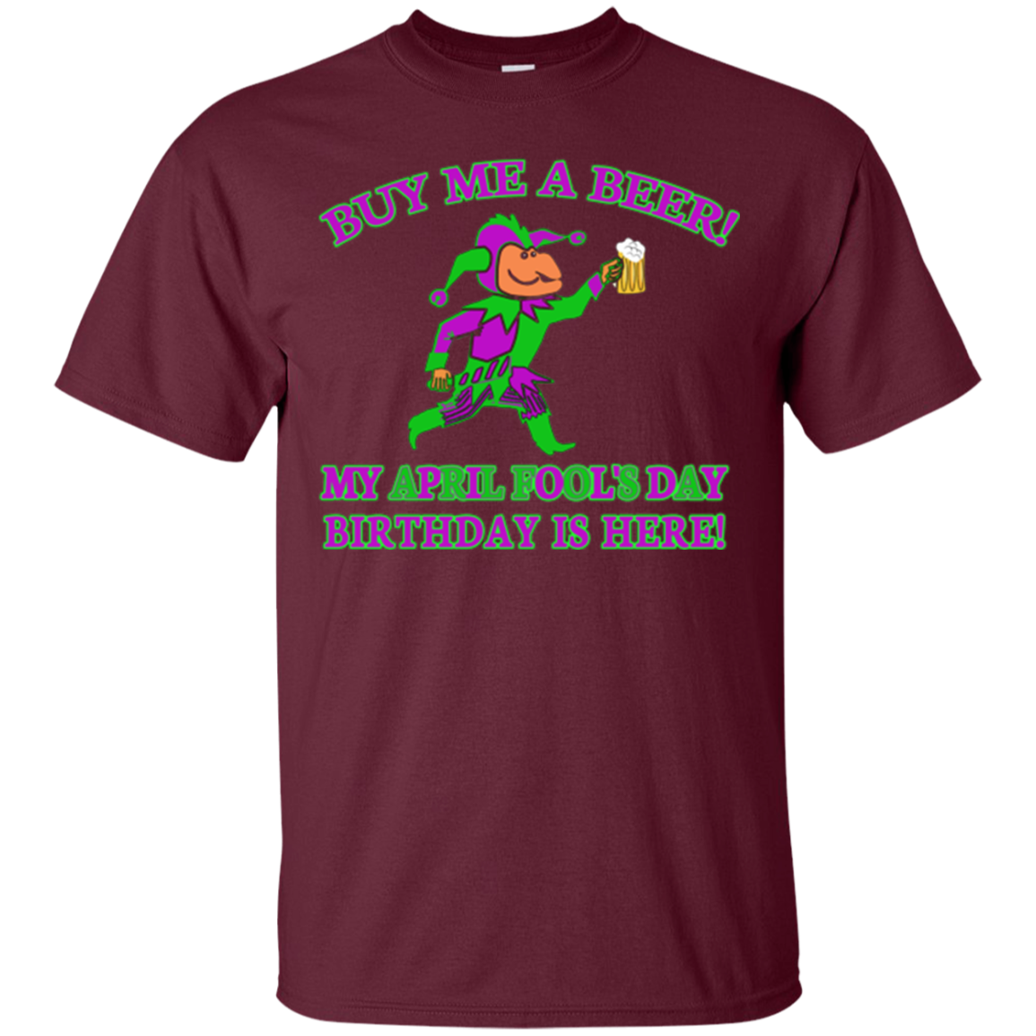 April Fool's Day Birthday T-shirt Buy Me a Beer