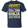 Image of Architect Ninja Isnt An Actual Job Title T-Shirt