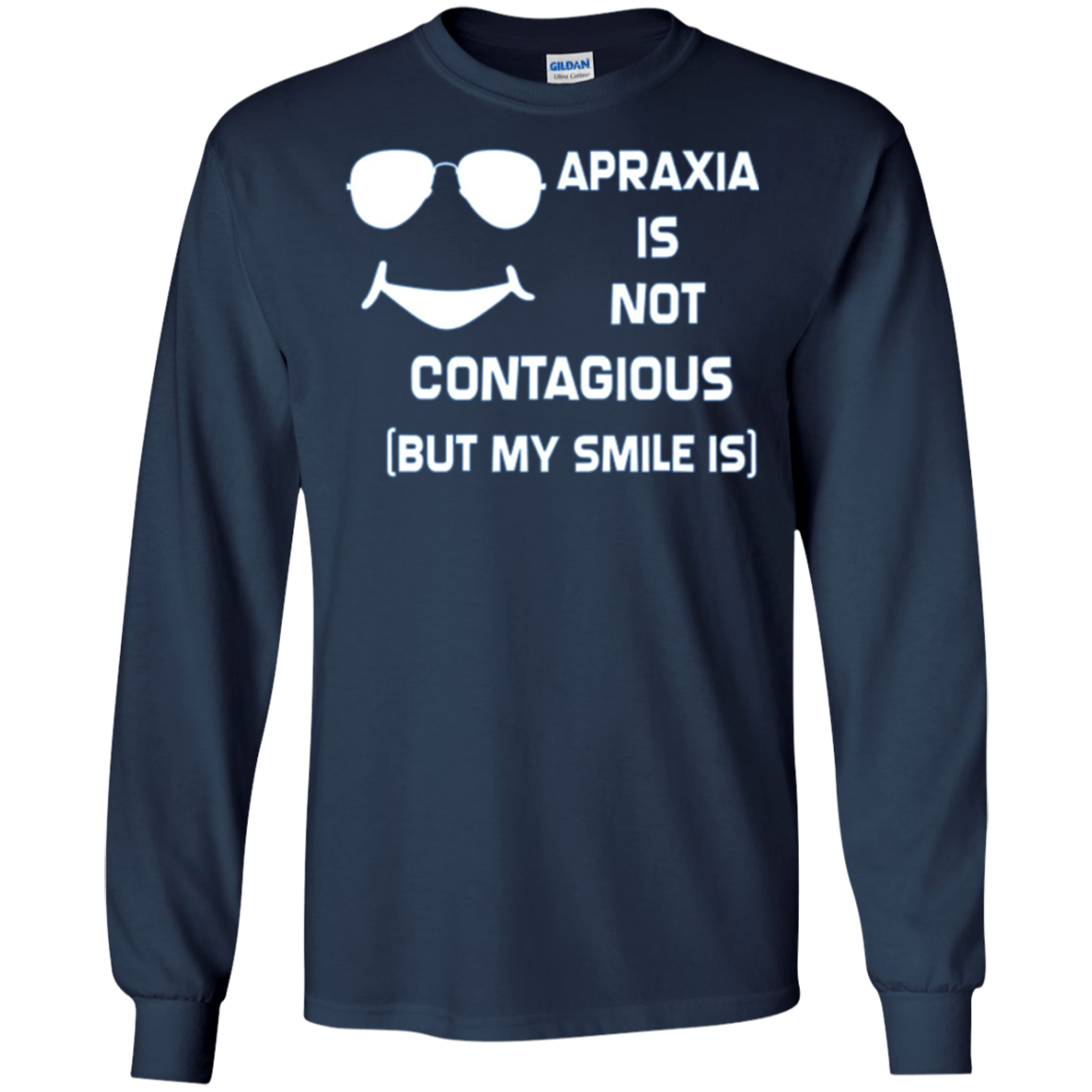 Apraxia Is Not Contagious (But My Smile Is) T-shirt