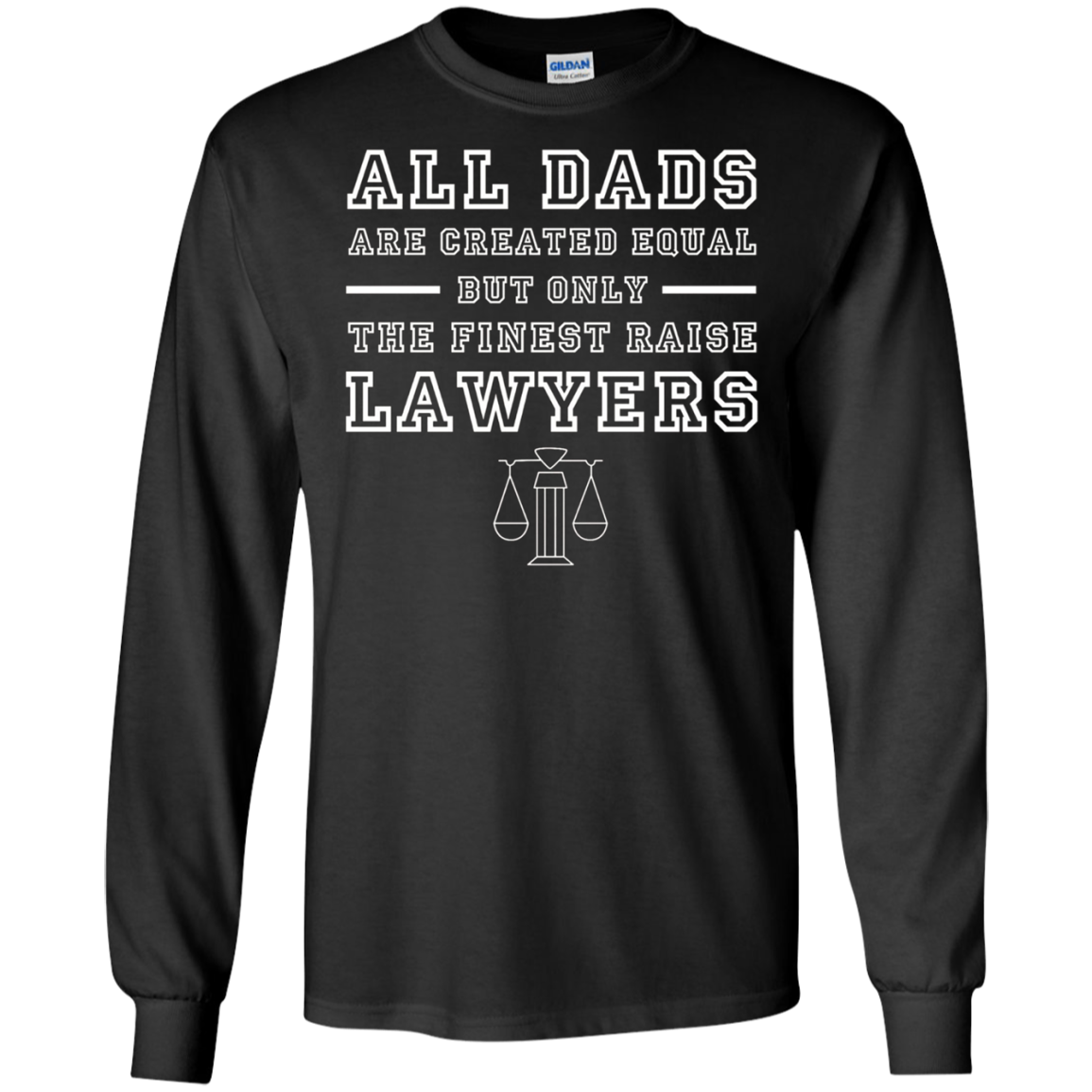 All Dads Are Created Equal But Only The Finest Raise Lawyers
