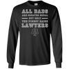 Image of All Dads Are Created Equal But Only The Finest Raise Lawyers