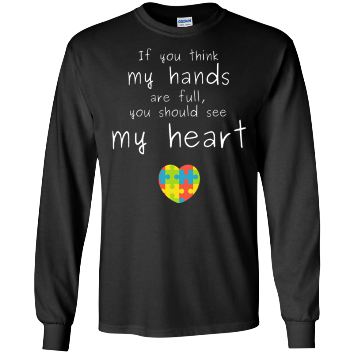 Autism Awareness: If You Think My Hands Are Full... T-Shirt