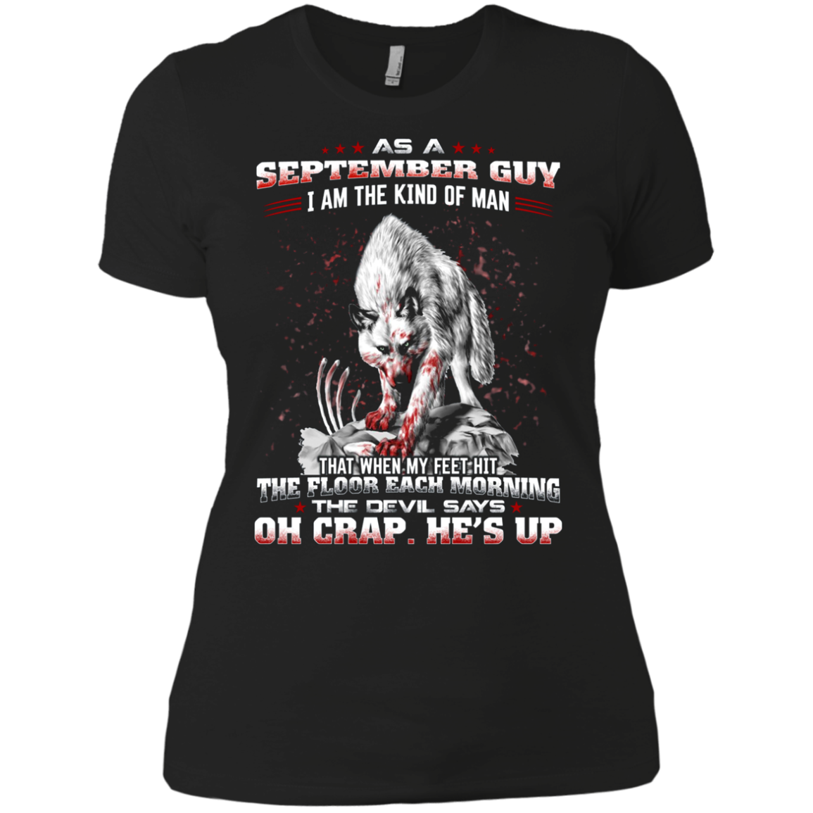 As a September Guy I Am The Kind Of Man T-shirt