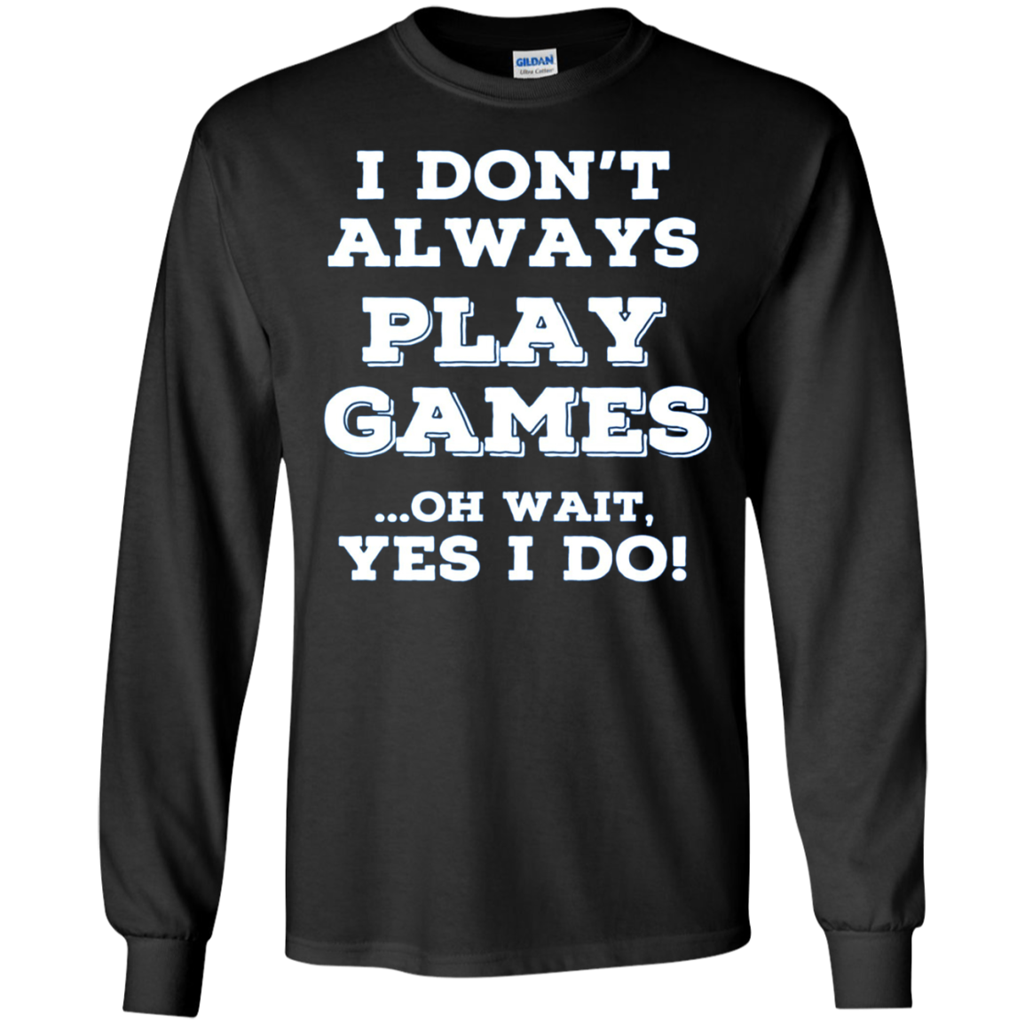 Always Gaming T Shirts. Awesome Gifts for Gamers.