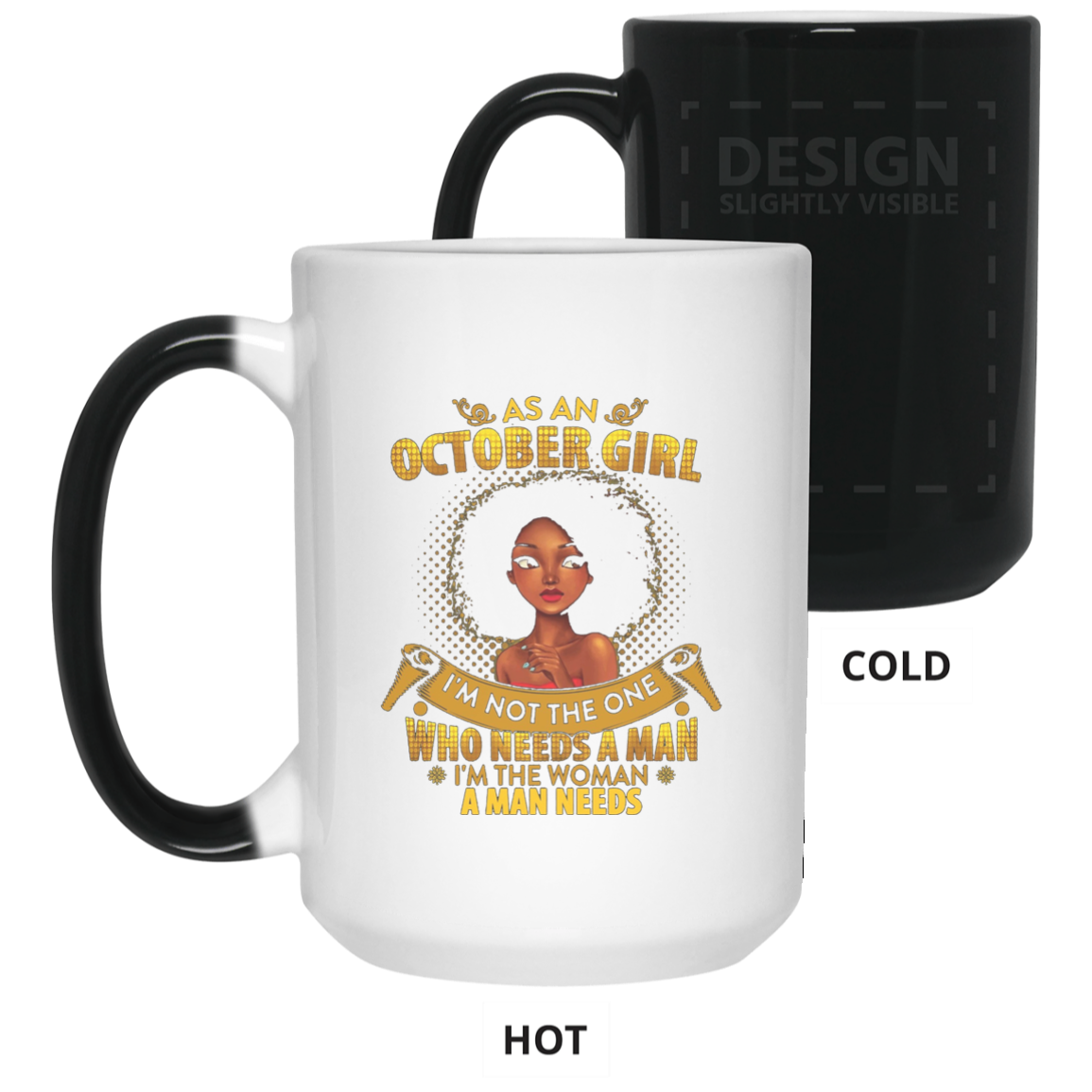 As An October Girl I'm The Woman A Man Needs Long Sleeve