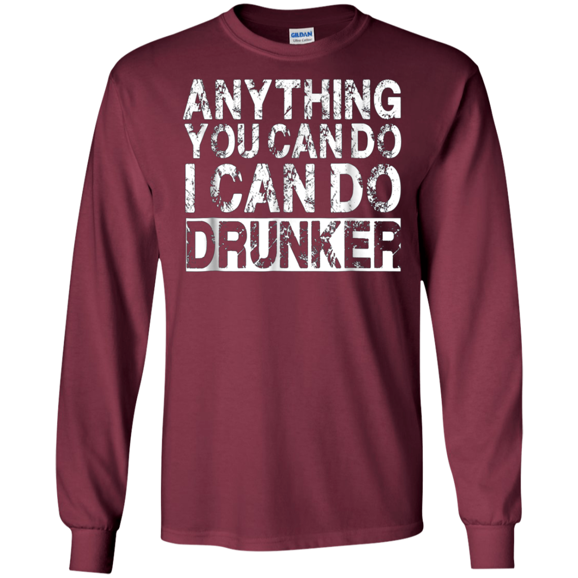 Anything You Can Do I Can Do Drunker Funny Drinking Shirts