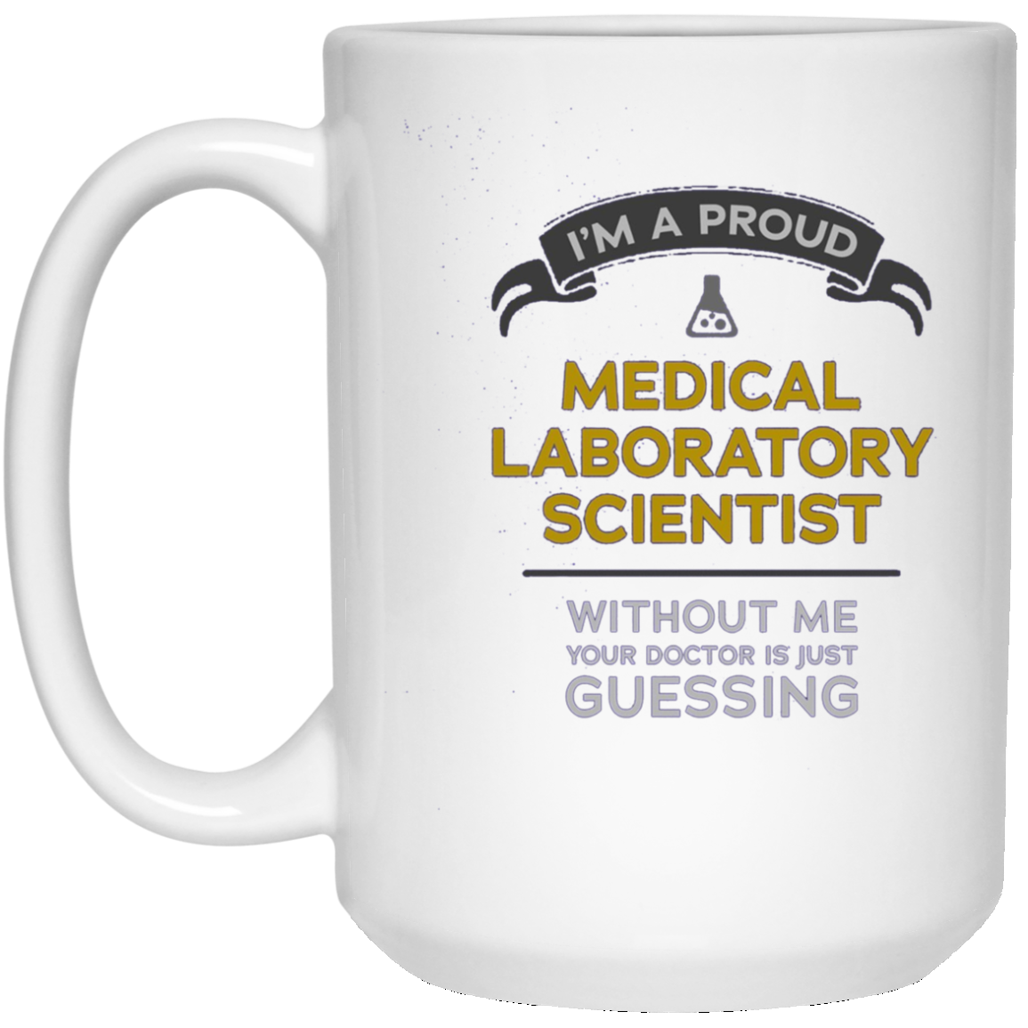 "Medical Laboratory Scientist: Doctor is Guessing" t-shirt