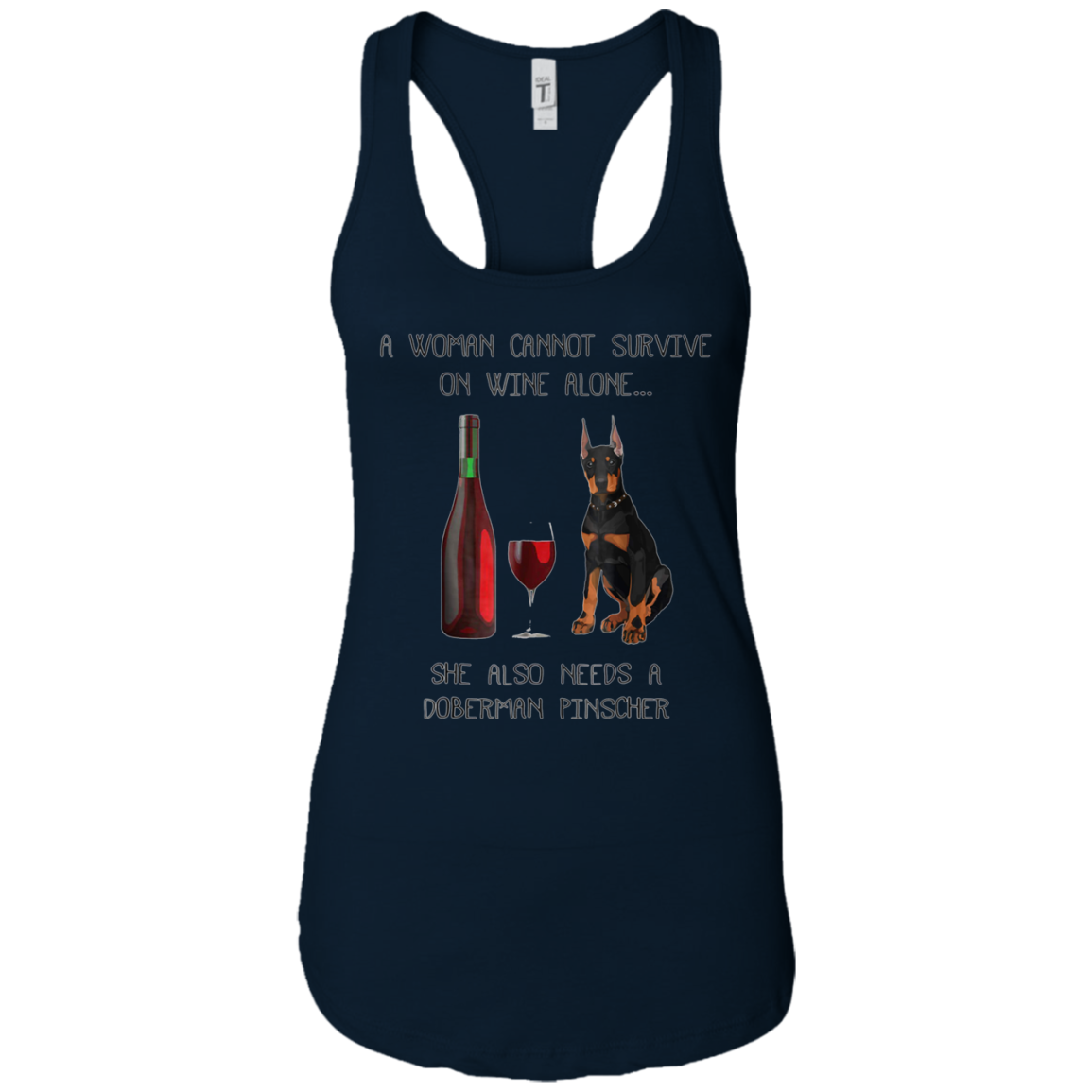 Woman Cannot Survive on Wine Alone needs A Doberman Pinscher