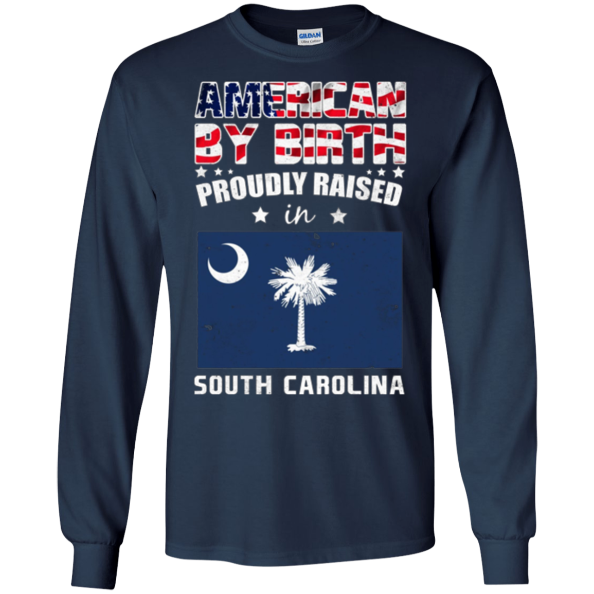 American By Birth Proudly Raised In South Carolina Shirt