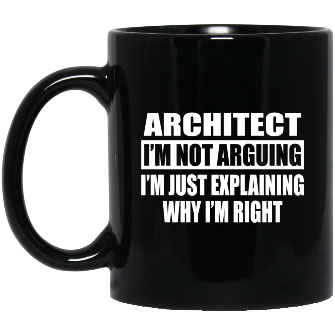 Architect I'm Not Arguing T-Shirt