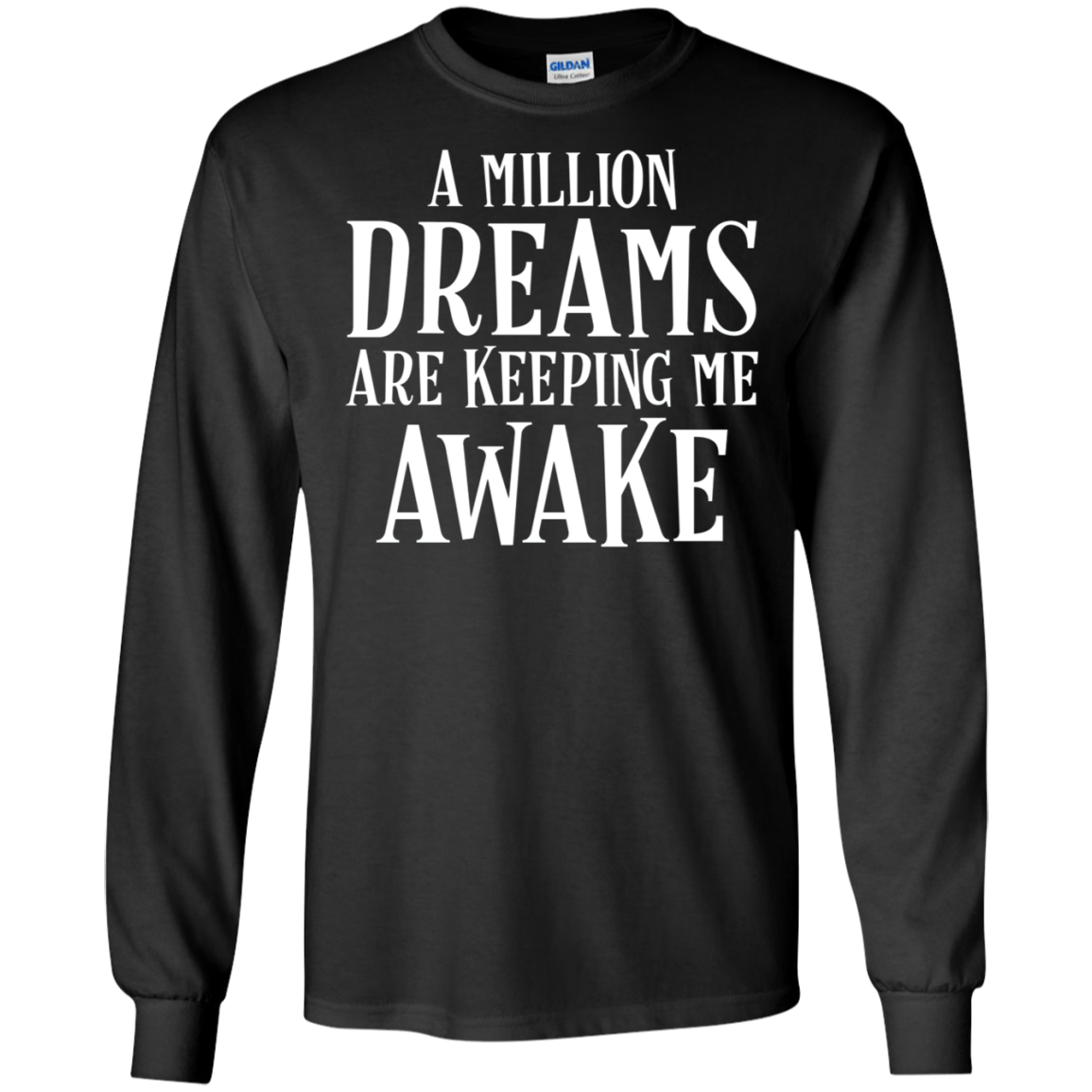 A Million Dreams are Keeping Me Awake T-Shirt
