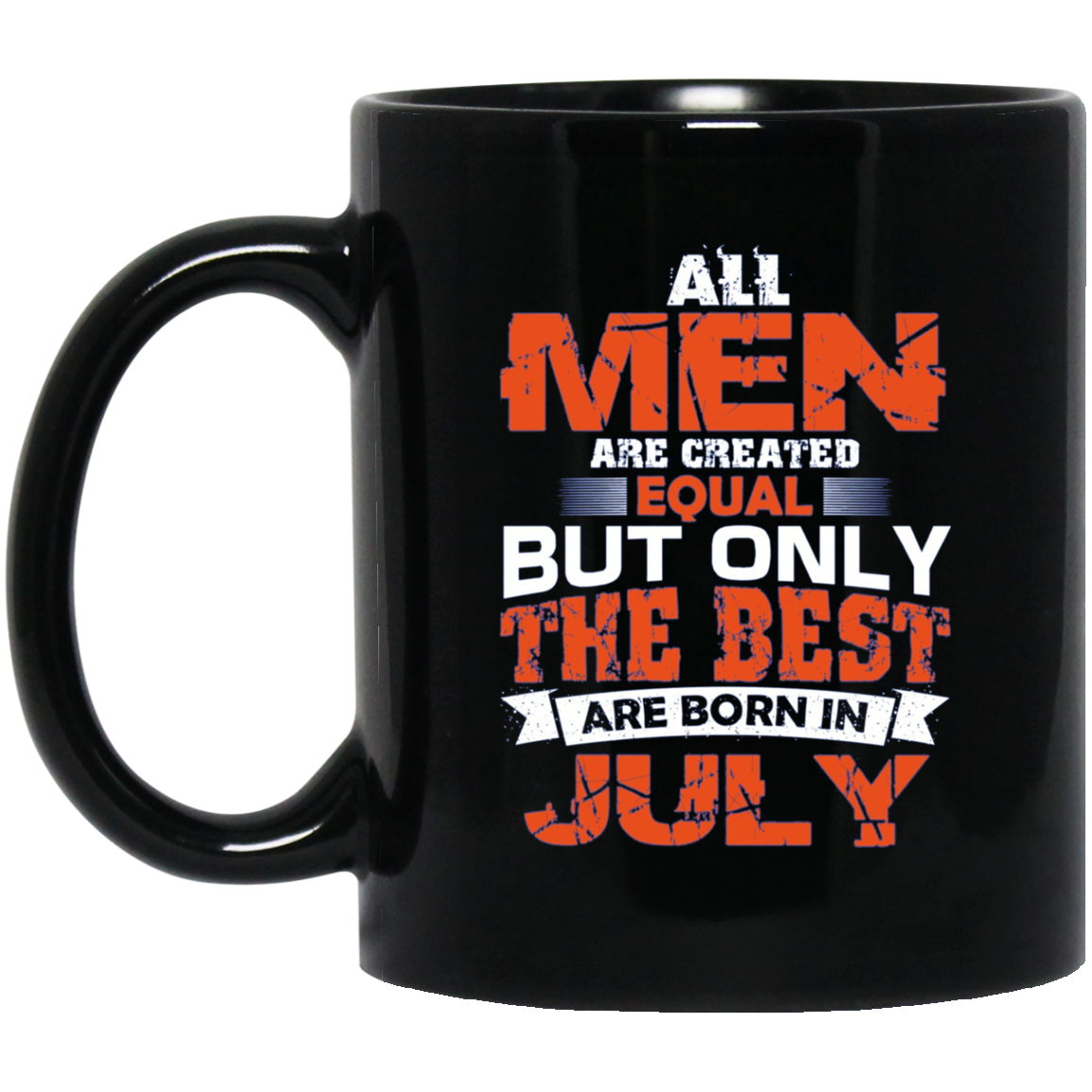 Tous les hommes créés égaux les meilleurs sont nés en juillet Shirt
