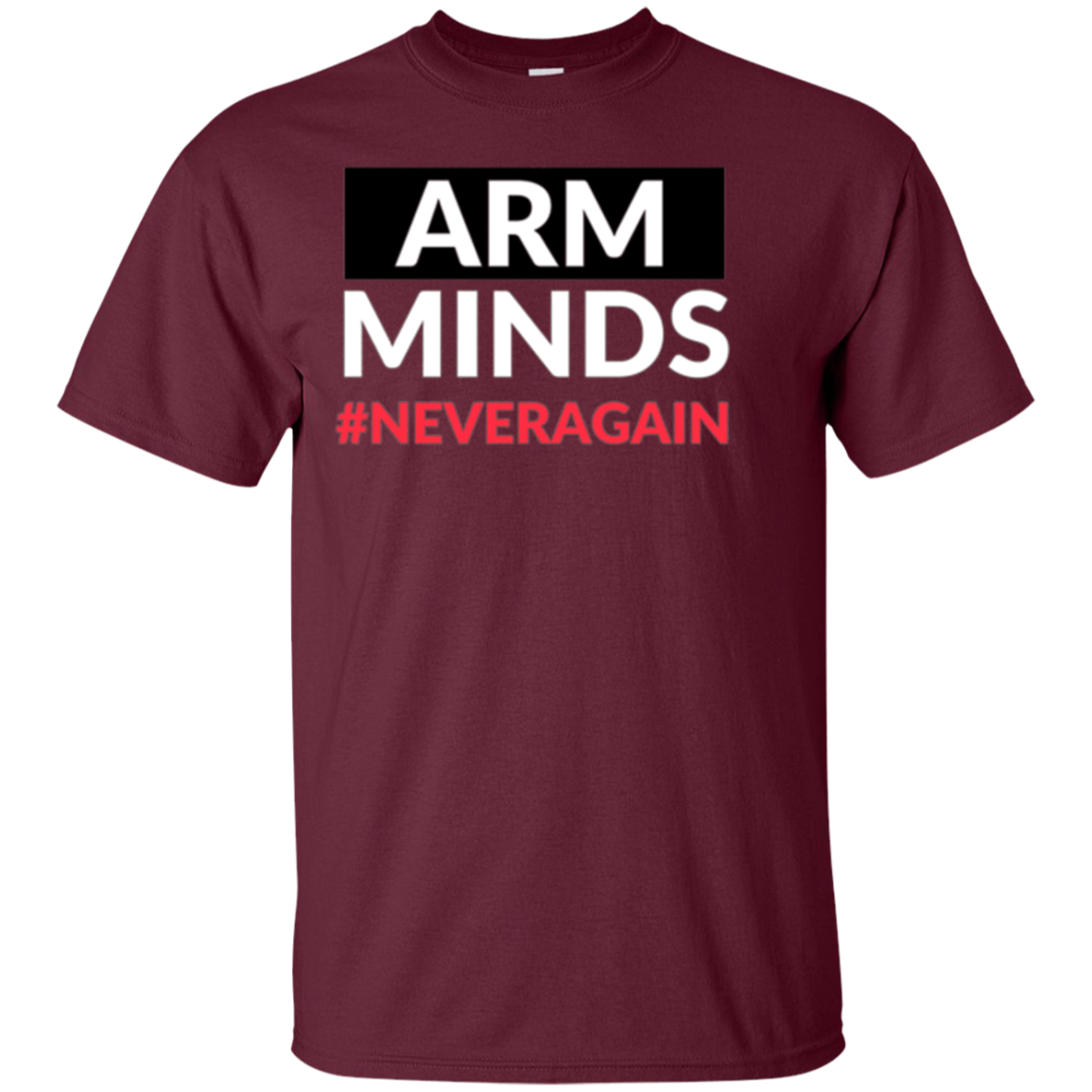 Arm Minds Never Again Gun Control T-Shirt