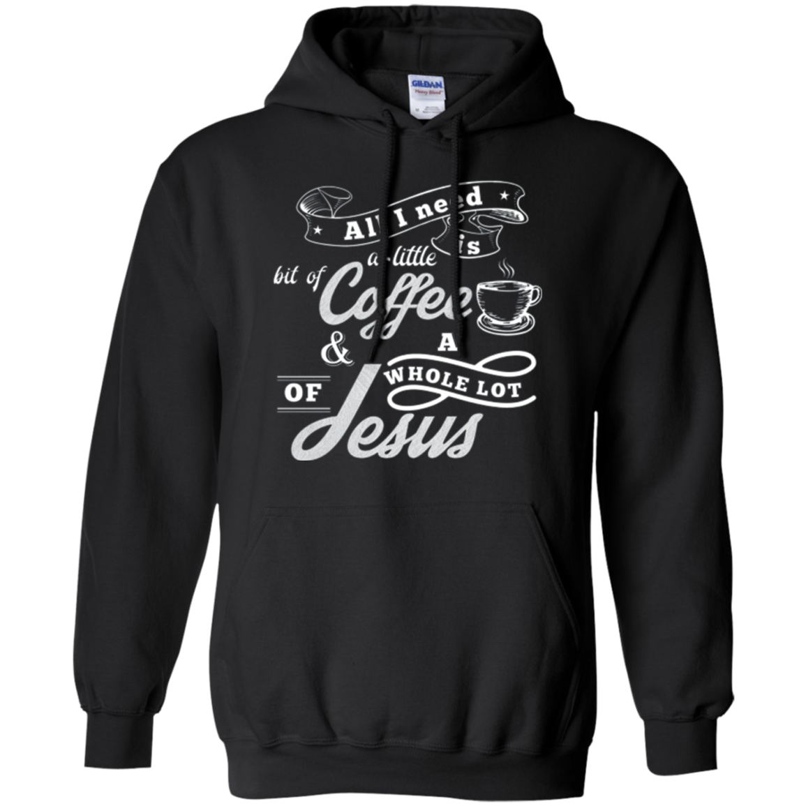 All I need is coffee and a whole lot of Jesus. Christian Tee