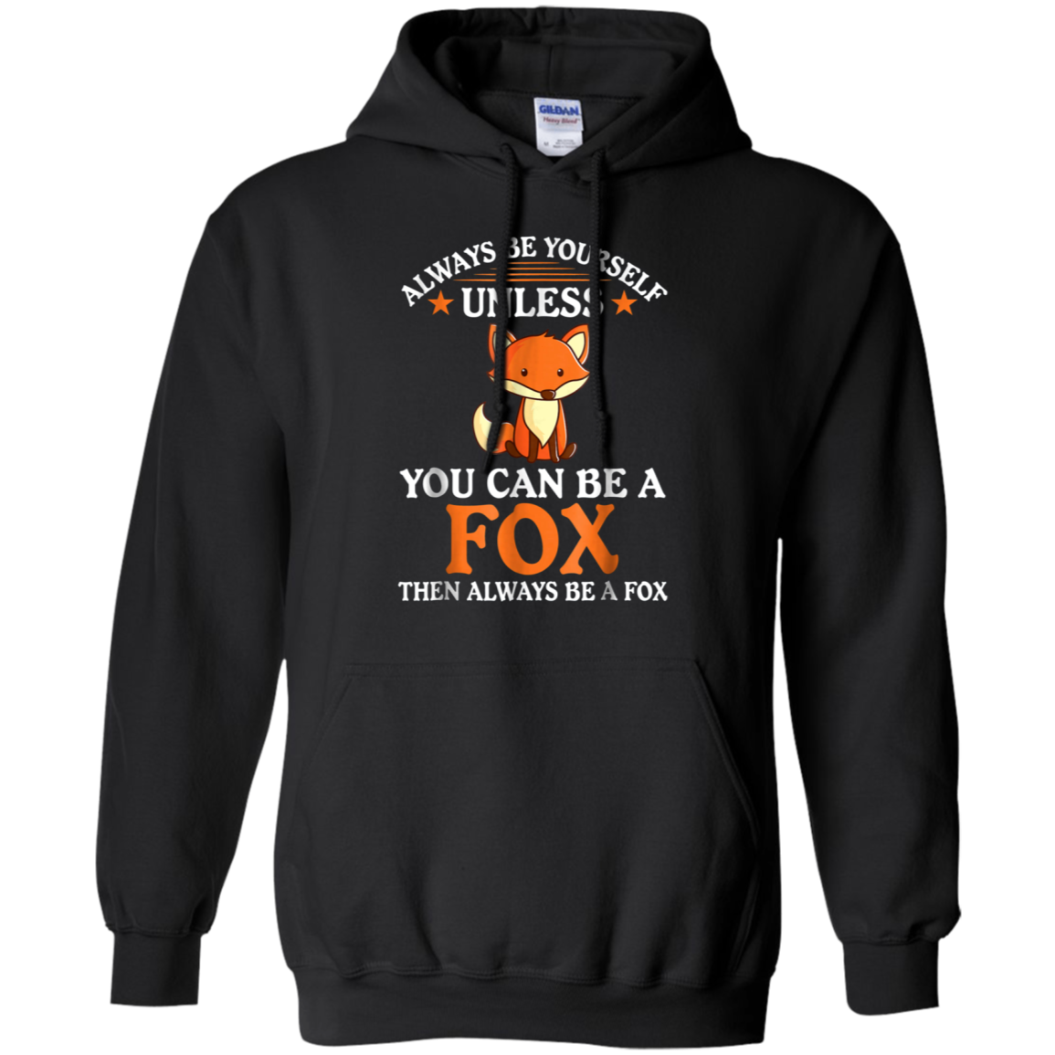 Always Be Yourself Unless You Can Be A Fox Shirt Funny T-Sh