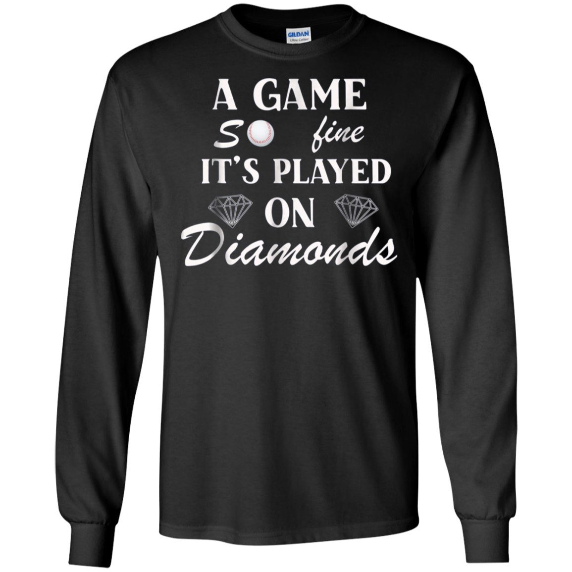 A Game So Fine It's Played on Diamonds T-Shirt