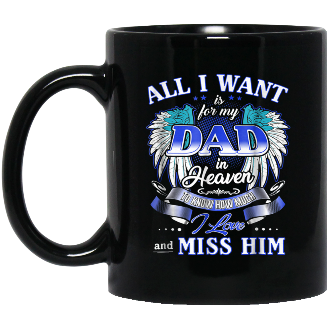 All I Want Is For My Dad In Heaven Tshirt For Men