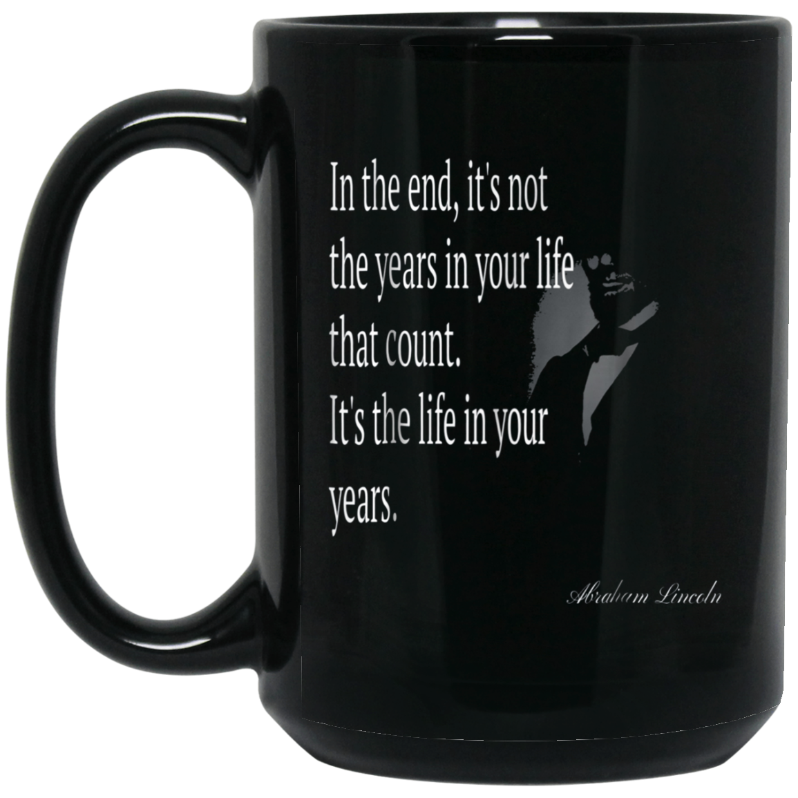 Abraham Lincoln Quote About The Life T Shirt