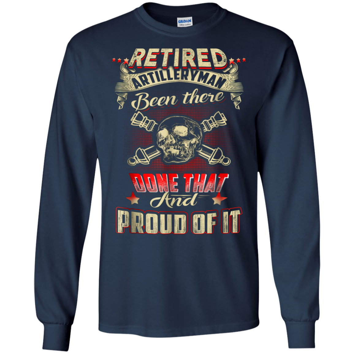 Artilleryman T-shirt , Retired Artilleryman Been There Done