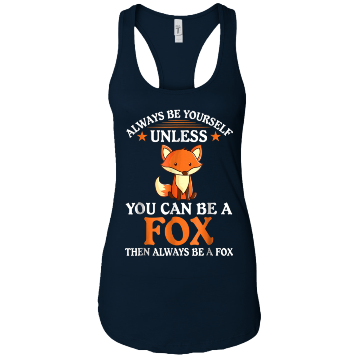 Always Be Yourself Unless You Can Be A Fox Shirt Funny T-Sh