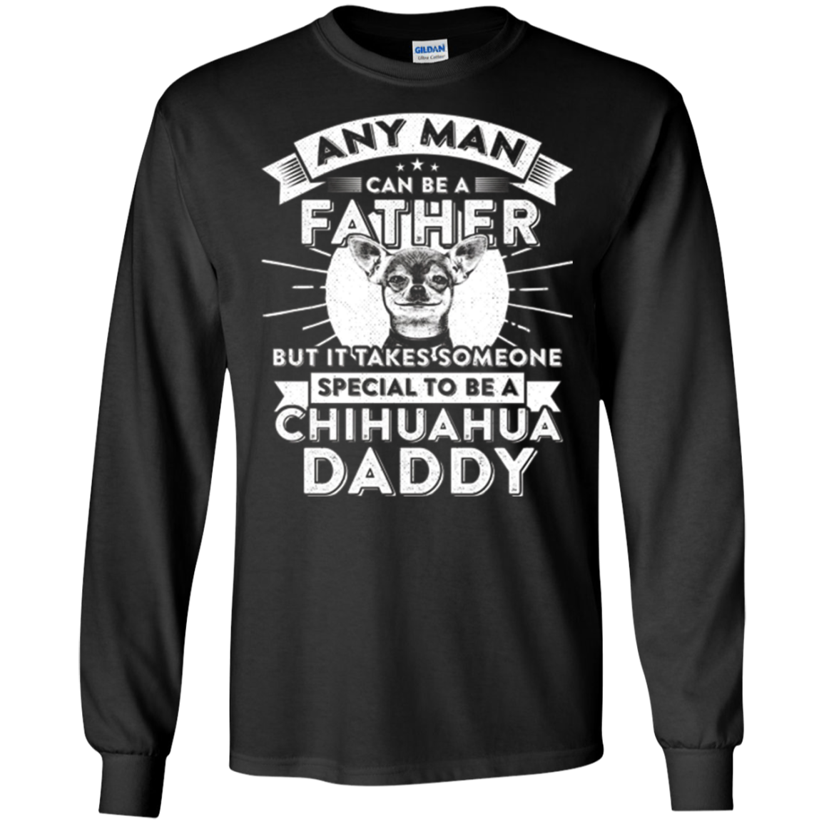 Any Man Can Be Father Special Become Chihuahua Dad t-shirt