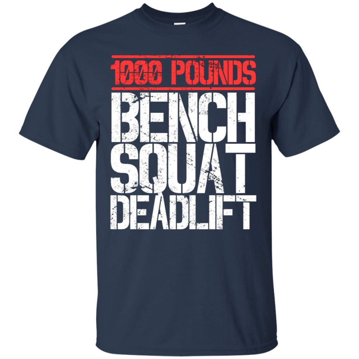 1000 Pounds, Bench Squat Deadlift Powerlifter Club T-Shirt