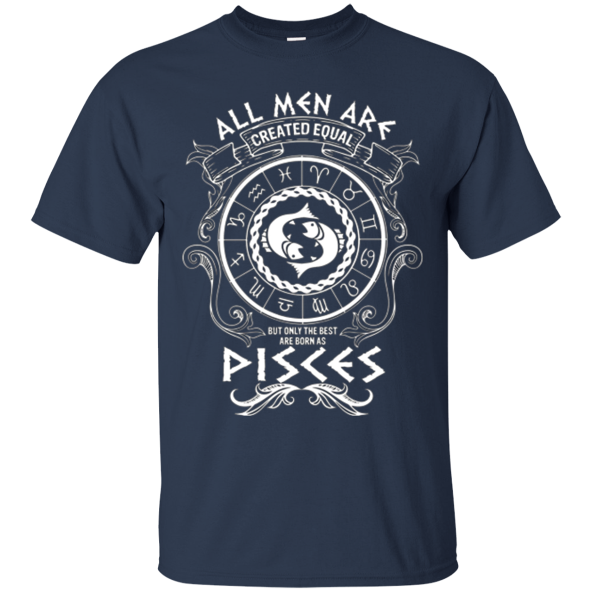 All men are created equal Pisces Zodiac Sign T-Shirt