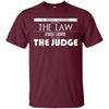 Image of A Good Lawyer Knows The Law A Great Lawyer The Judge Shirt