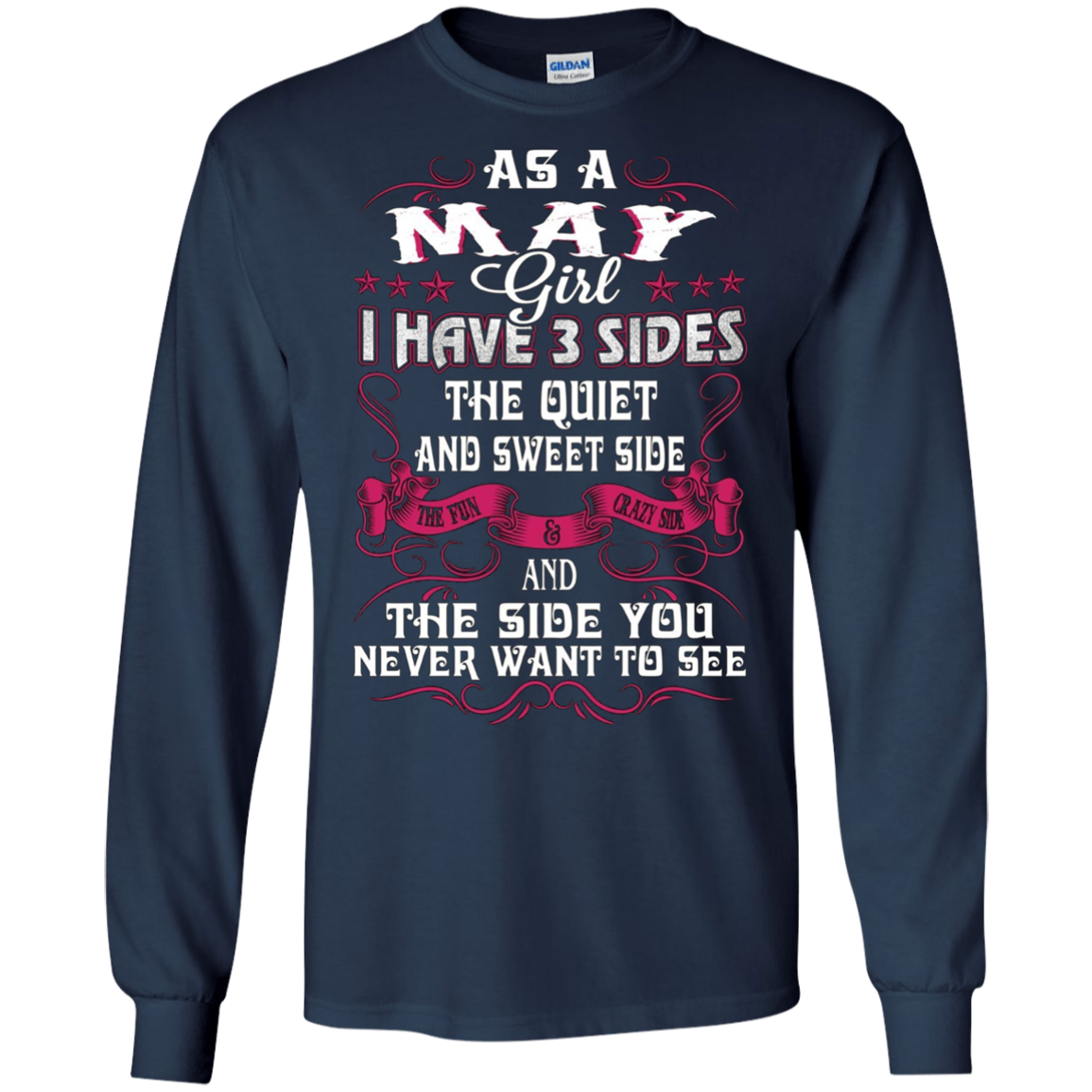 As A May Girl I Have 3 Sides - Born In May Tshirt