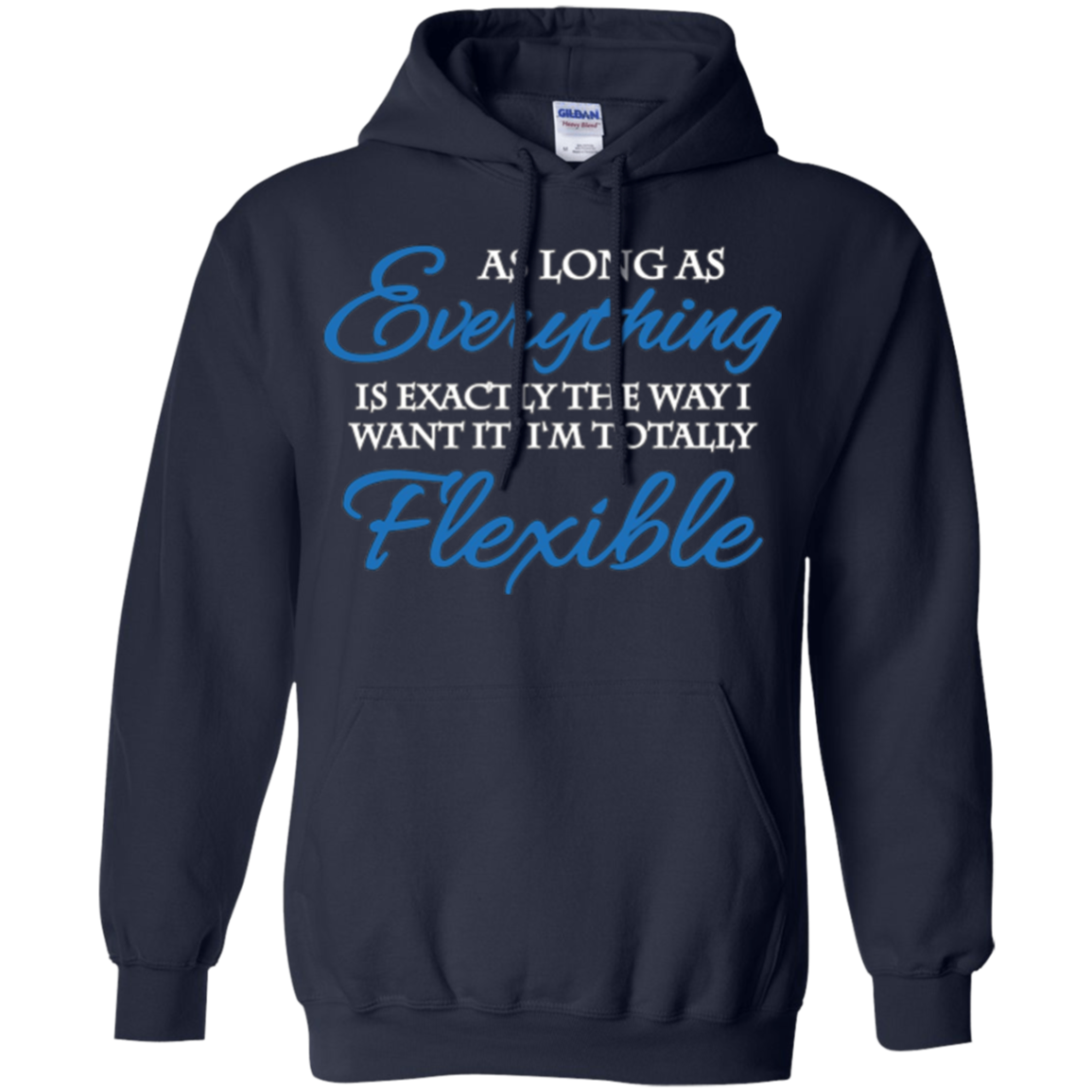 As long as everything is exactly the way I want it T-Shirt