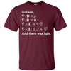 Image of And God Said, Let There Be Light Physics Gift T Shirt