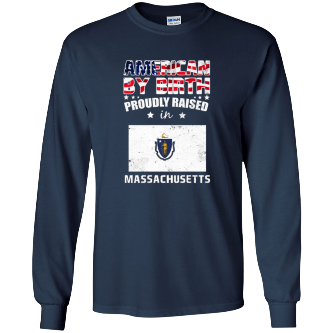 American By Birth Proudly Raised In Massachusetts Flag Shirt