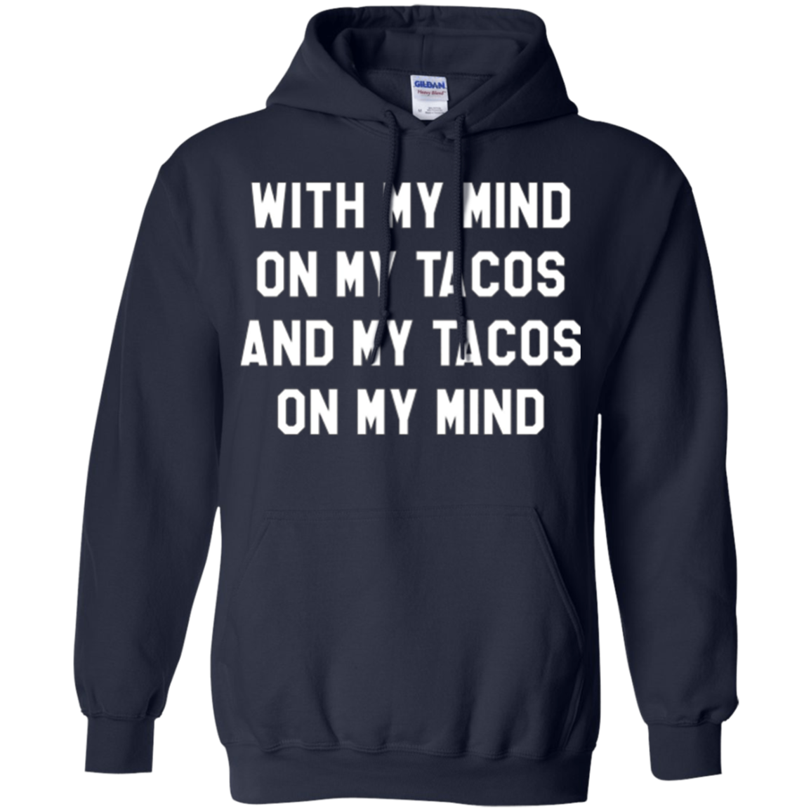 With My Mind On My Tacos And My Tacos On My Mind T-Shirt