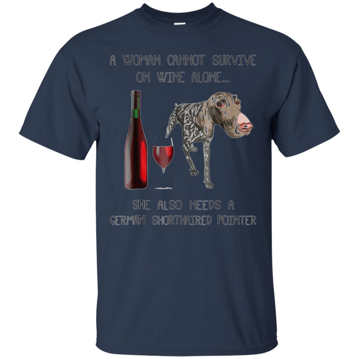 Woman Cannot Survive on Wine Alone needs A German Shorthaire