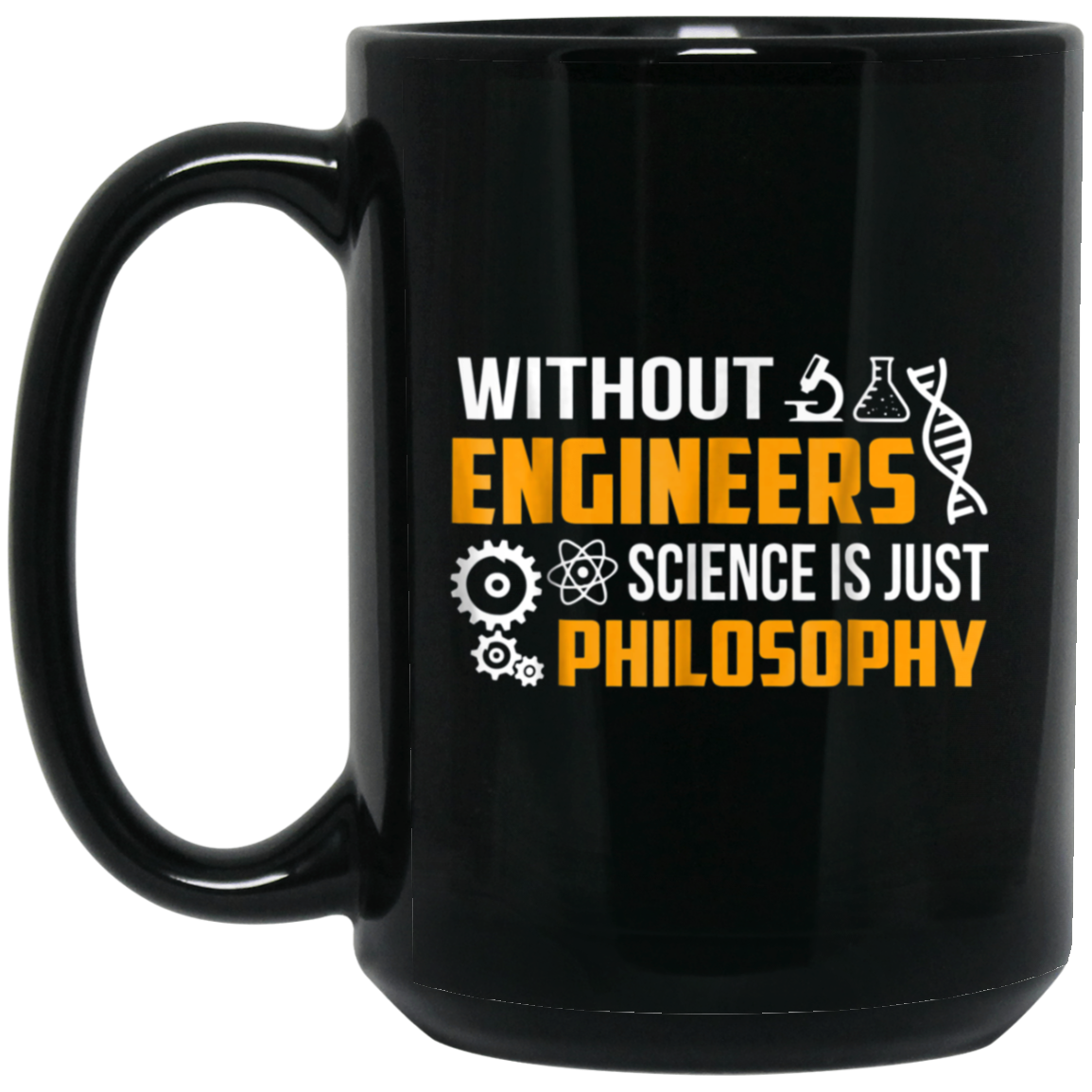 Without Engineers science is just philosophy T-shirt funny