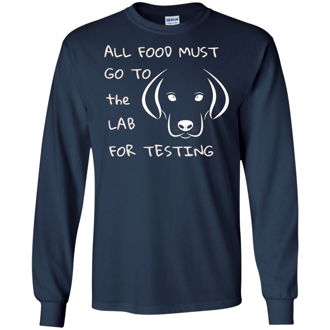 All Food Must Go to the Lab for Testing Labrador Dog T-shirt