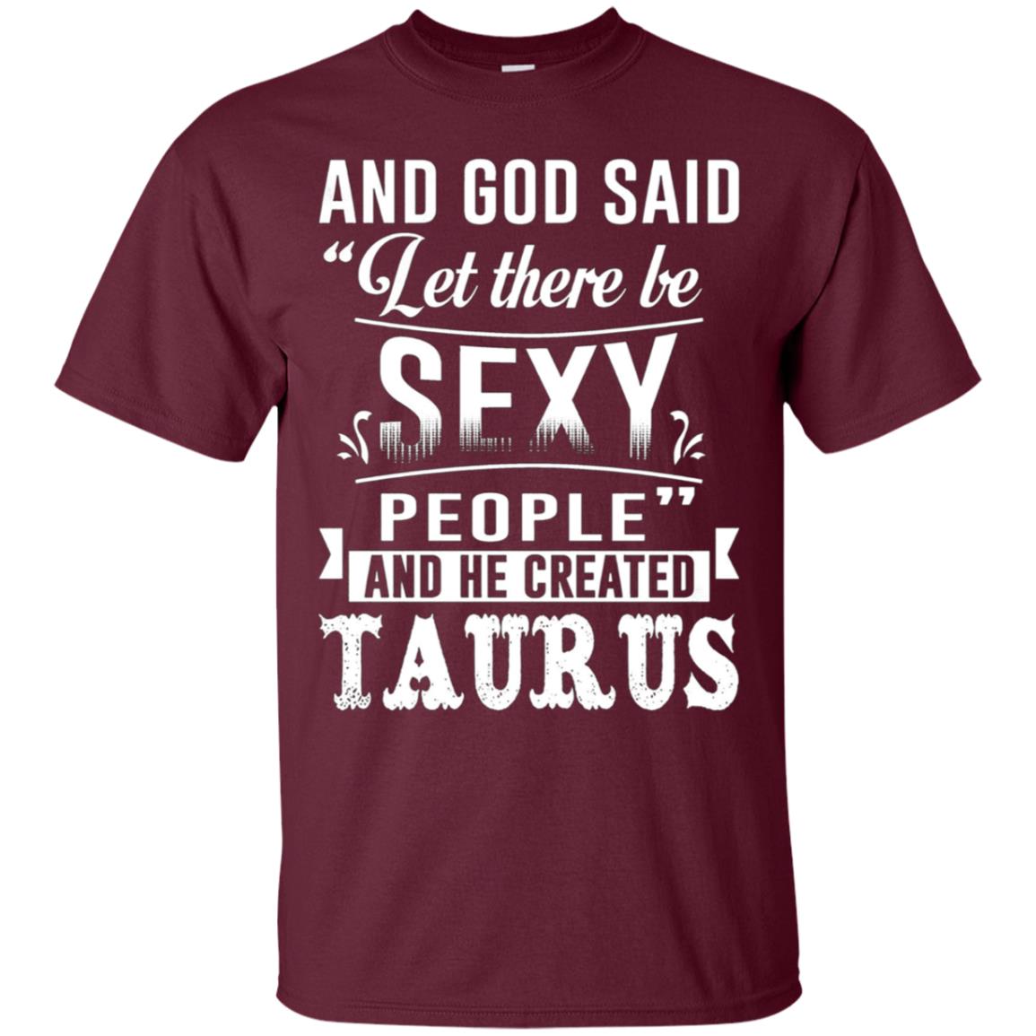 and god said taurus is sexy t-shirt