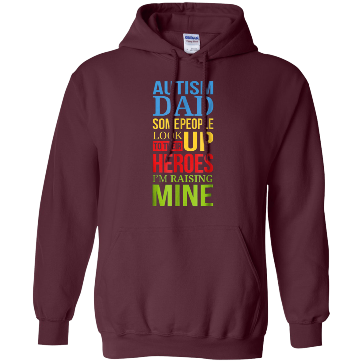 Autism Dad People Look Up Their Heroes Raising Mine T-Shirt