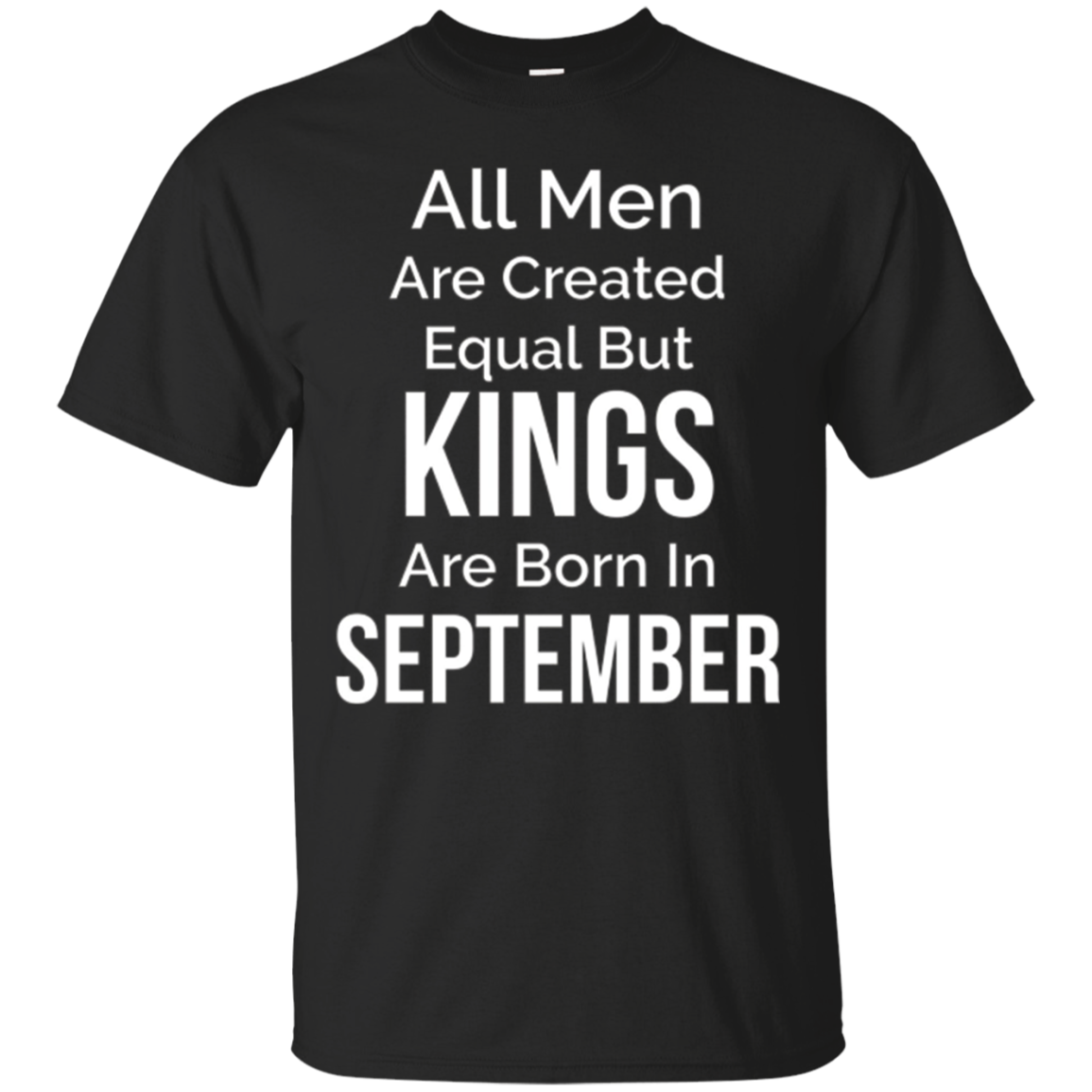 All Men Created Equal Kings Born September Tshirt Gift Funny